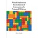 Rehabilitation and Remediation of Internationally Adopted Children