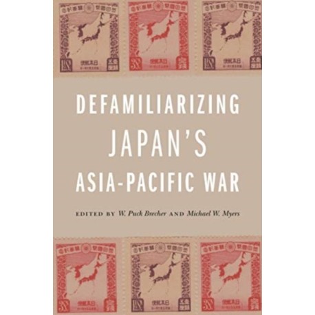 Defamiliarizing Japan's Asia-Pacific War
