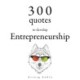 300 Quotes to Develop Entrepreneurship