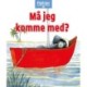 Må jeg komme med?