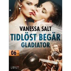 Tidlöst begär 6: Gladiator - erotisk novell