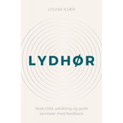 LYDHØR: Skab tillid, udvikling og gode samtaler med feedback