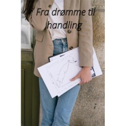 Fra Drømme til Handling: : En guide til iværksætteri for unge mennesker.