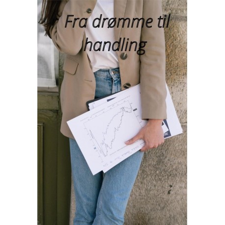Fra Drømme til Handling: : En guide til iværksætteri for unge mennesker.