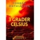 3 grader celsius