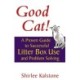 Good Cat!: A Proven Guide to Successful Litter Box Use and Problem Solving