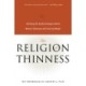 The Religion of Thinness: Satisfying the Spiritual Hungers Behind Women's Obsession with Food and Weight