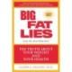 Big Fat Lies: The Truth About Your Weight and Your Health