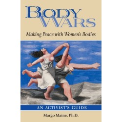 Body Wars: Making Peace with Women's Bodies (An Activist's Guide)