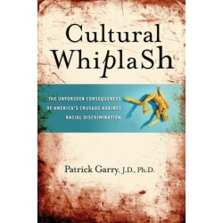 Cultural Whiplash: The Unforeseen Consequences of America's Crusade Against Racial Discrimination