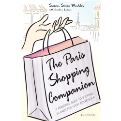 The Paris Shopping Companion: A Personal Guide to Shopping in Paris for Every Pocketbook