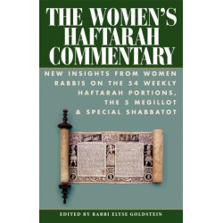 The Women's Haftarah Commentary: New Insights from Women Rabbis on the 54 Weekly Haftarah Portions, the 5 Megillot & Special Shabbatot