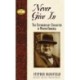 Never Give In: The Extraordinary Character of Winston Churchill