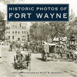Historic Photos of Fort Wayne