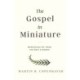 The Gospel in Miniature: Meditations for When You Have a Minute