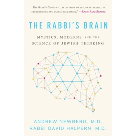 The Rabbi's Brain: Mystics, Moderns and the Science of Jewish Thinking