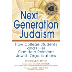 Next Generation Judaism: How College Students and Hillel Can Help Reinvent Jewish Organizations