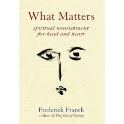 What Matters: Spiritual Nourishment for Head and Heart