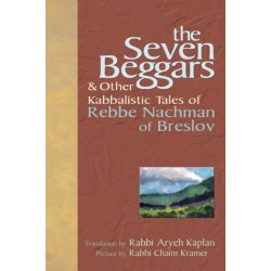 The Seven Beggars: & Other Kabbalistic Tales of Rebbe Nachman of Breslov