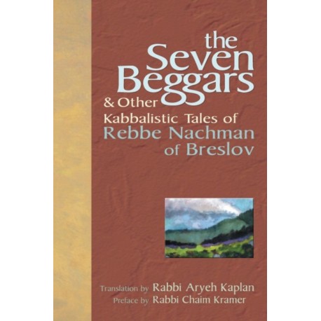 The Seven Beggars: & Other Kabbalistic Tales of Rebbe Nachman of Breslov