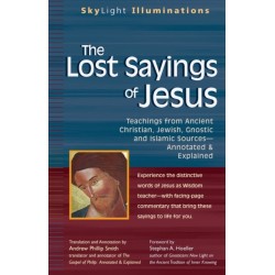 The Lost Sayings of Jesus: Teachings from Ancient Christian, Jewish, Gnostic and Islamic Sources