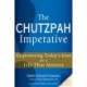 The Chutzpah Imperative: Empowering Today's Jews for a Life That Matters