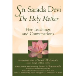 Sri Sarada Devi, The Holy Mother: Her Teachings and Conversations