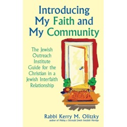 Introducing My Faith and My Community: The Jewish Outreach Institute Guide for a Christian in a Jewish Interfaith Relationship