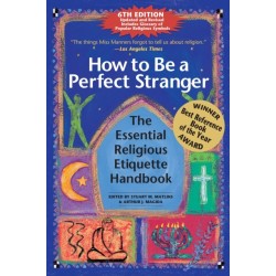 How to Be A Perfect Stranger (6th Edition): The Essential Religious Etiquette Handbook