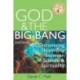 God and the Big Bang, (2nd Edition): Discovering Harmony Between Science and Spirituality