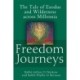 Freedom Journeys: The Tale of Exodus and Wilderness across Millennia