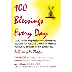 100 Blessings Every Day: Daily Twelve Step Recovery Affirmations, Exercises for Personal Growth & Renewal Reflecting Seasons of the Jewish Year