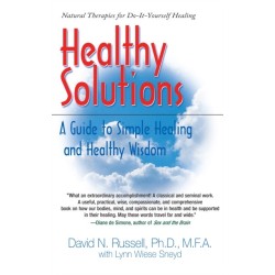 Healthy Solutions: A Guide to Simple Healing and Healthy Wisdom