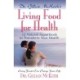 Dr. Gillian McKeith's Living Food for Health