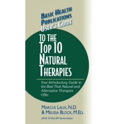 User's Guide to the Top 10 Natural Therapies: Your Introductory Guide to the Best That Natural and Alternative Therapies Offer