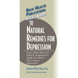 User's Guide to Natural Remedies for Depression: Learn about Safe and Natural Treatments to Uplift Your Mood and Conquer Depression