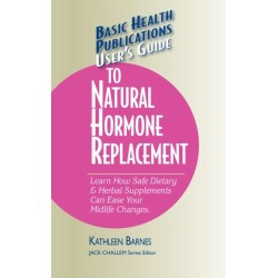 User's Guide to Natural Hormone Replacement: Learn How Safe Dietary & Herbal Supplements Can Ease Your Midlife Changes.