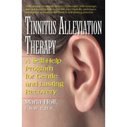 Tinnitus Alleviation Therapy: A Self-Help Program for Gentle and Lasting Recovery