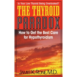 The Thyroid Paradox: How to Get the Best Care for Hypothyroidism