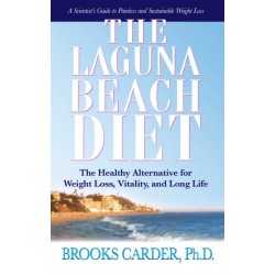 The Laguna Beach Diet: The Healthy Alternative for Weight Loss, Vitality, and Long Life