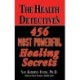 The Health Detective's 456 Most Powerful Healing Secrets