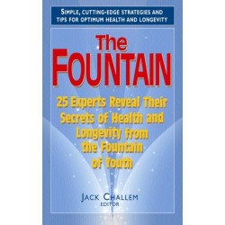 The Fountain: 25 Experts Reveal Their Secrets of Health and Longevity from the Fountain of Youth