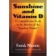 Sunshine and Vitamin D: A Comprehensive Guide to the Benefits of the "Sunshine Vitamin"
