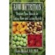 Raw Nutrition: Restore Your Health by Eating Raw and Eating Right!