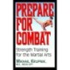 Prepare for Combat: Strength Training for the Martial Arts