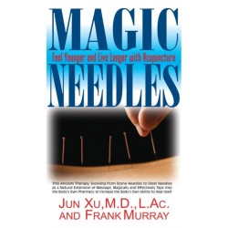 Magic Needles: Feel Younger and Live Longer with Acupuncture