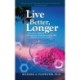 Live Better, Longer: The Science Behind the Amazing Health Benefits of OPC