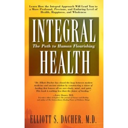 Integral Health: The Path to Human Flourishing