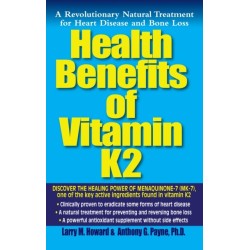 Health Benefits of Vitamin K2: A Revolutionary Natural Treatment for Heart Disease and Bone Loss