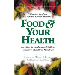 Food & Your Health: Selected Articles from Consumers' Research Magazine